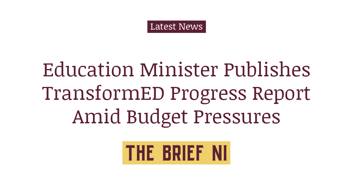 Education Minister Publishes TransformED Progress Report Amid Budget ...